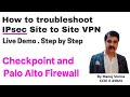 IPsec VPN Troubleshooting |  Scenario Based | Checkpoint and Palo Alto Firewall | VPN Debug Log