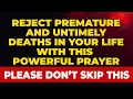REJECT ANY PREMATURE AND UNTIMELY DEATH IN YOUR FAMILY With This Powerful Prayer For Protection