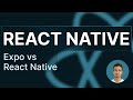 React Native Tutorial - 2 - Expo vs React Native