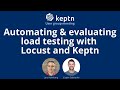 Automating \u0026 evaluating load testing with Locust and Keptn - Keptn User Group - May 18th, 2021