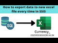 111 How to export data to new excel file every time in ssis