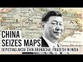 China Seizes Maps Depicting Aksai Chin, Arunachal Pradesh, in India