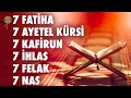 7 Fatiha 7 Ayetel Kürsi 7 Kafirun 7 İhlas 7 Felak 7 Nas Kur'an-ı Kerim Rukye