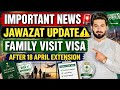 Jawazat Update Today 🚨 Family Visit Visa Extension After 18 April 🇸🇦 | Saudi Visa Latest News 2026