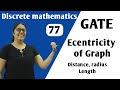 Ecentricity of Graph in HINDI | Length,Distance,radius in Graph Theory | Discrete Mathematics GATE