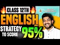 Class 12th ENGLISH Strategy to Score 95%🔥| 12th board english paper pattern 2026 | Class 12th BOARDS
