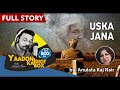 'Uska Jana' II FULL STORY II Yaadon Ka Idiot Box Season 5 || Neelesh Misra
