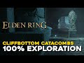 Elden Ring Cliffbottom Catacombs 100% Exploration Walkthrough (All Items, Secrets...)