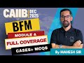CAIIB BFM Module A Complete Concept Dec 2025 | Concepts + Numerical + Cases + MCQs | By Mahesh Sir