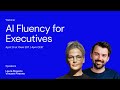 Webinar: AI fluency for executives