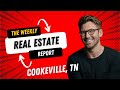 How is the Real Estate Market in COOKEVILLE, TN?