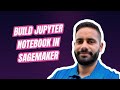 How to Set Up Your First Jupyter Notebook in SageMaker Unified Studio