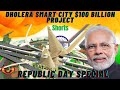Republic Day Special Dholera Smart City $100 Billion Dollar Project. #shorts