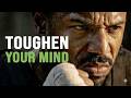 TOUGHEN YOUR MIND   Motivational Speech