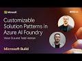 Customizable Solution Patterns in Azure AI Foundry | BRK153
