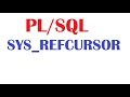 PL/SQL Tutorial : SYS REFCURSOR Dynamic Cursor Variable