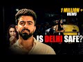 How Safe is Delhi for Girls at Night? (The Reality May Shock You)