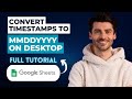 How to Convert Timestamps to MMDDYYYY in Google Sheets on Desktop [2026 Guide]