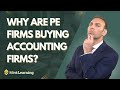 Private Equity Firms are buying Accounting Firms