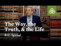The Way, the Truth, \u0026 the Life: Knowing Christ - The I AM Sayings of Jesus with R.C. Sproul