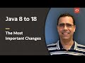 Java 8 to 18: Most important changes in the Java Platform