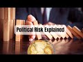 Political Risk Explained, Why It Matters for Business and Careers