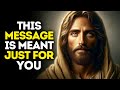 This Message is Meant Just For You | God Message Today | Gods Message Now | God Message