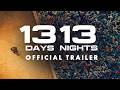 13 Days 13 Nights | Official Trailer HD