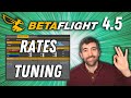 Betaflight 4.5 Rates Tuning