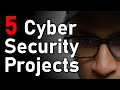 TOP 5 Cyber Security Projects to go on Your Resume!