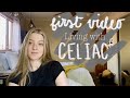 LIVING WITH CELIAC DISEASE | My First Video!