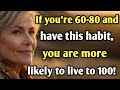 If You're 60+ and Do These 7 Things, You Might Just Live to 100