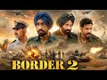 Border 2 Full Movie | Sunny Deol | Varun Dhawan | Ahan Shetty | Sonam Bajwa | Facts and Review