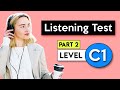 C1 Listening Test - Part 2 | English Listening Practice