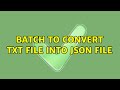 Batch to convert txt file into json file