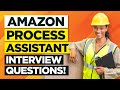 AMAZON PROCESS ASSISTANT Interview Questions \u0026 Answers!