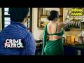 दरिंदगी की शिकार हुई खूबसूरत लड़की | Crime Patrol Episode 2026 | Crime Lust | Real Crime 2026
