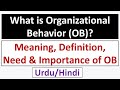 What is Organizational Behavior-OB Meaning, Definition, Need \u0026 Importance of OB-Urdu/Hindi