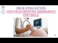OBS \u0026 GYNAE EDITION: HIGH YIELD OBSTETRIC EMERGENCIES FOR FINALS!