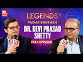 Padma Bhushan Dr Devi Prasad Shetty On The LEGENDS With Arnab | Republic TV