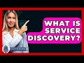 What Is Service Discovery? - Next LVL Programming