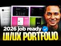 How I'd Build A JOB READY UI/UX Design Portfolio In 2026. [FULL GUIDE]