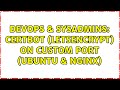 DevOps \u0026 SysAdmins: Certbot (LetsEncrypt) on custom port (Ubuntu \u0026 Nginx)