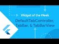 DefaultTabController \u0026 TabBar (Flutter Widget of the Week)