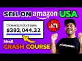 How to Sell on Amazon USA from India | Amazon FBA Course For Beginners | Step by Step Tutorial 2025