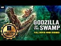 GODZILLA OF THE SWAMP | Hollywood Full Hindi Dubbed Movie | Hollywood Movies In Hindi Dubbed