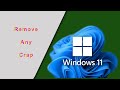 Debloat Windows 11 And Remove Any App