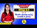 C_63 Strings in C-part 2 | Read a String using scanf and gets function