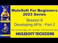 Session 6:Developing APIs PART 2|  @sravanlingam   #MuleSoft for Beginners 2023 #mule4 #salesforce