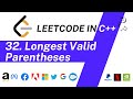 32. Longest Valid Parentheses | Leetcode Problem 32 | C++ Solution | Optimal